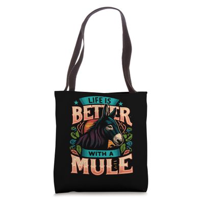 Life Is Better With A MULE T-Shirt Funny MULES Tote Bag