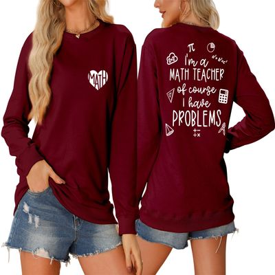 Pifnxtamy Sweatshirt for Women Math Teacher Pullover I'm A Math Teacher of Course I Have Problems Shirt Crewneck Blouse Wine