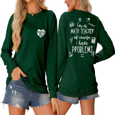 Pifnxtamy Sweatshirt for Women Math Teacher Pullover I'm A Math Teacher of Course I Have Problems Shirt Crewneck Blouse Dark Green