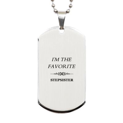 Amangny Stepsister Engraved Silver Dog Tag - IM The Favorite - Confidence and Love Gifts for Christmas, Graduation, and Birthday