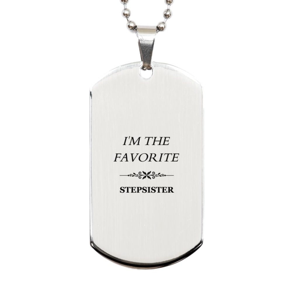 Amangny Stepsister Engraved Silver Dog Tag - IM The Favorite - Confidence and Love Gifts for Christmas, Graduation, and Birthday