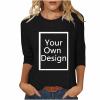 3/4 Sleeve Custom T Shirts for Women Design Your Own Shirt Add Image Personalized Soft Tee Tops Printed Photo Front 3/4 Sleeve T Shirts for Women Custom Black view 1