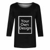 3/4 Sleeve Custom T Shirts for Women Design Your Own Shirt Add Image Personalized Soft Tee Tops Printed Photo Front 3/4 Sleeve T Shirts for Women Custom Black view 3