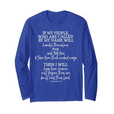 If My People Who are Called by My Name 2 Chronicles 7:14 Long Sleeve T-Shirt, Adult Unisex, Royal Blue, X-Large