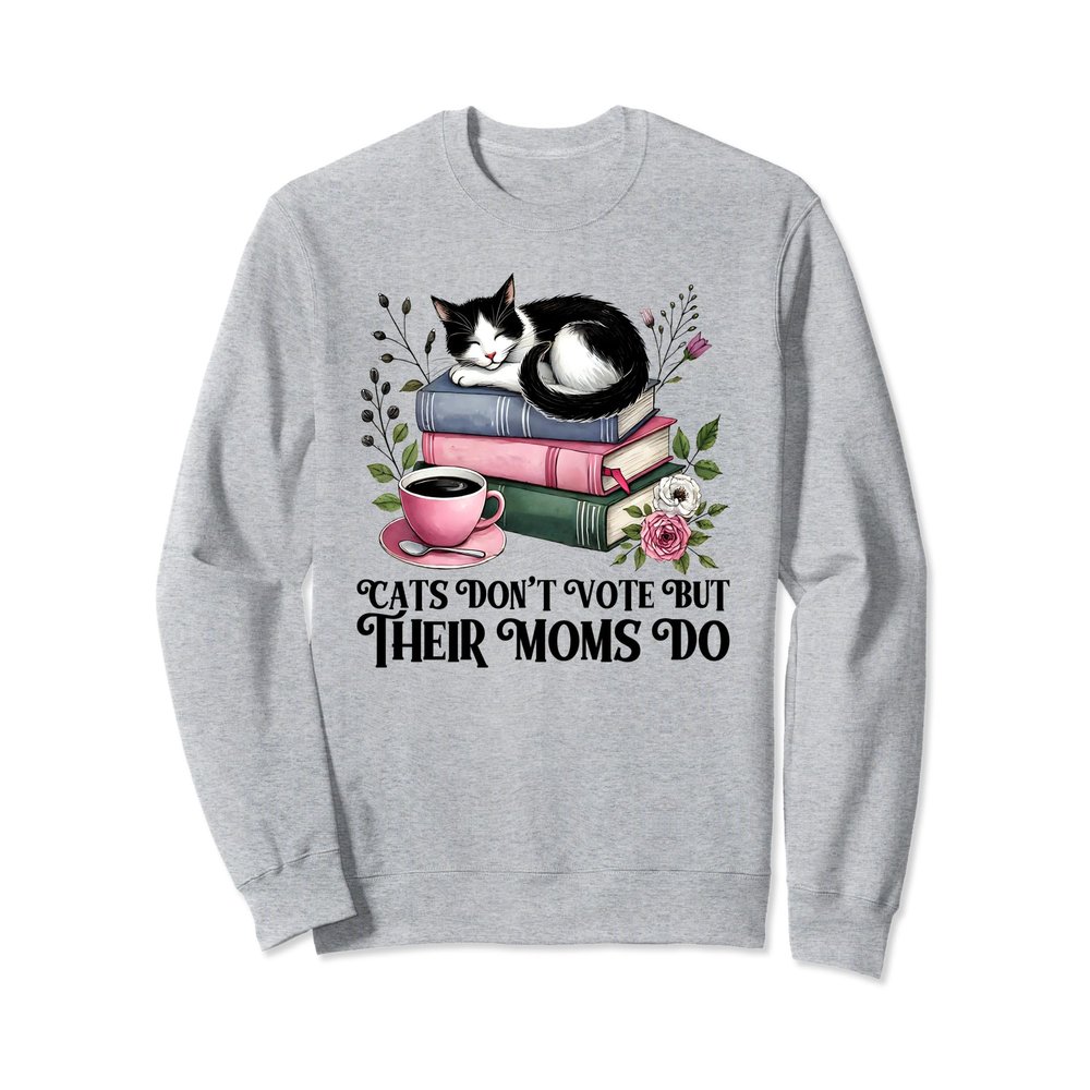 Cats Don't Vote But Their Moms Do 2024 Presidential Election Sweatshirt