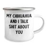Chihuahua Dog Lovers Speak Frankly Chihuahua Dog Camping Mug Birthday Unique Gift from Friends view 2