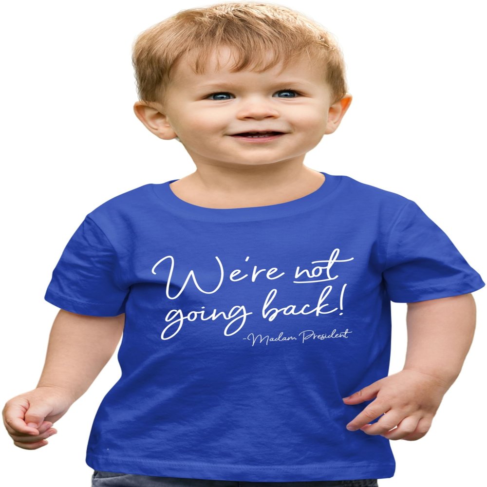 2T Royal Toddler We're Not Going Back! Toddler T-Shirt