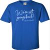 2T Royal Toddler We're Not Going Back! Toddler T-Shirt view 4