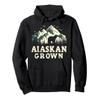 Alaskan Grown Shirt - Alaskan Grown Pullover Hoodie view 1
