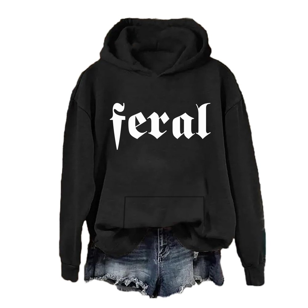 Feral Hoodie Feral Sweatshirt for Women Funny Pullover Hoodie Black