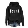 Feral Hoodie Feral Sweatshirt for Women Funny Pullover Hoodie Black view 1