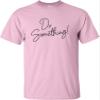 Go All Out 3T Light Pink Toddler Do Something! Toddler T-Shirt view 4