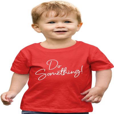 4T Red Toddler Do Something! Toddler T-Shirt