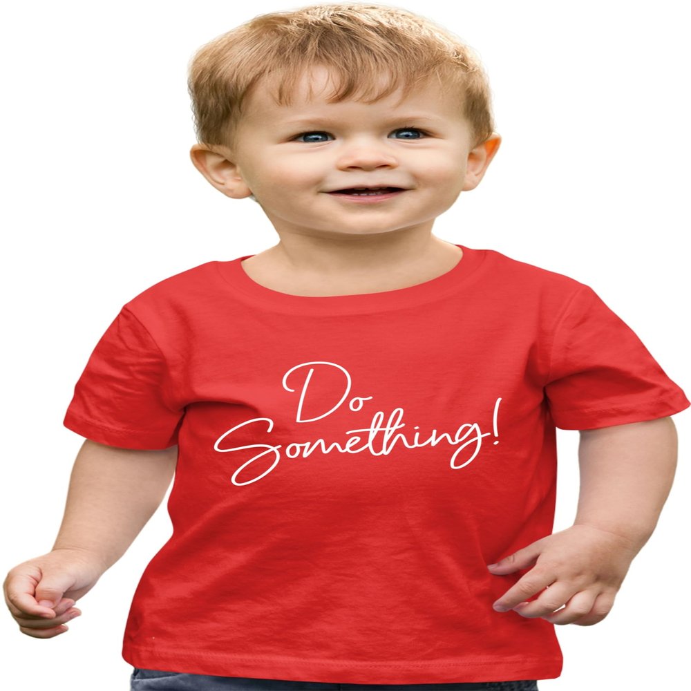 4T Red Toddler Do Something! Toddler T-Shirt