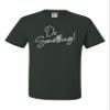 Go All Out 5X-Large Forest Green Mens Do Something! T-Shirt view 2