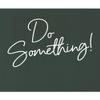 Go All Out 5X-Large Forest Green Mens Do Something! T-Shirt view 4
