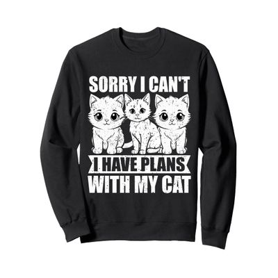 Sorry I Can't I Have Plans With My Cat Sweatshirt