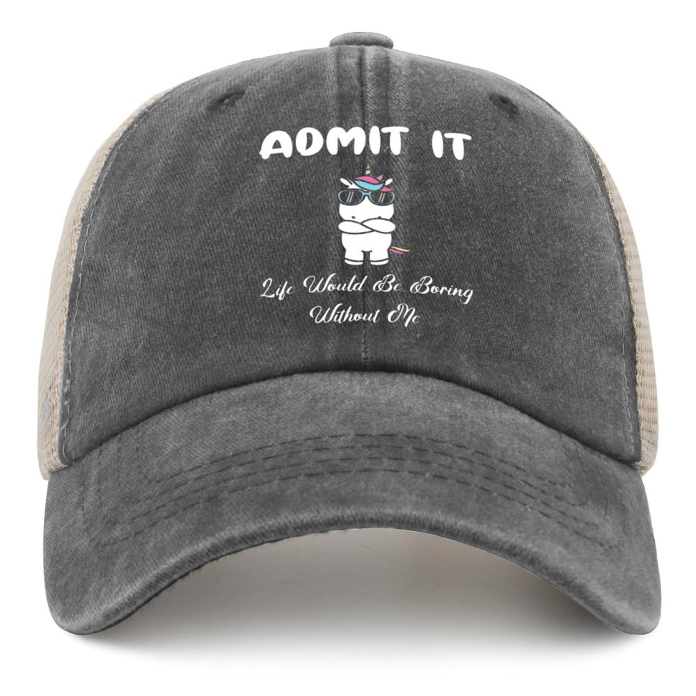 Admit It Life Would Be Boring Without Me Hat for Mens Funny Running Hats for Men Trucker Hat Black Cycling Cap Fashion Unique Gifts for Welders