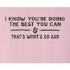 Small Pink Youth I Know You're Doing The Best You Can Sarcastic Funny T-Shirt view 3