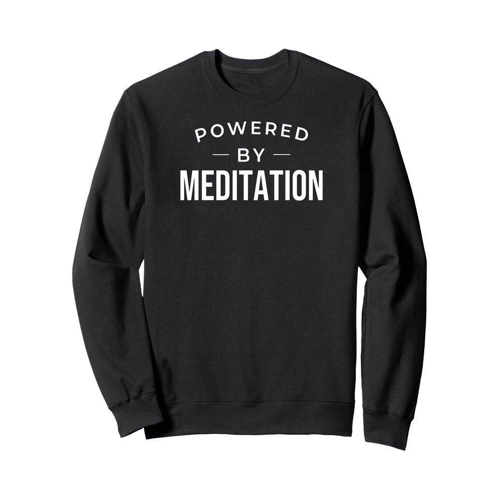 Funny Meditating Meditator Powered by Meditation Sweatshirt