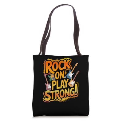 Rock On, Play Strong Tote Bag