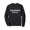 Expensive & Difficult Sweatshirt view 1
