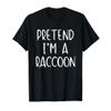 Pretend I'm Raccoon Costume Halloween Simple Adult Racoon T-Shirt view 1
