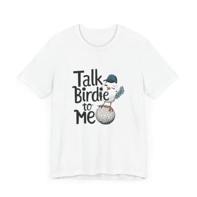 Talk Birdie to Me Shirt, Funny Golf Shirt, Golf Shirt for Dad, Womens Golf Shirt White