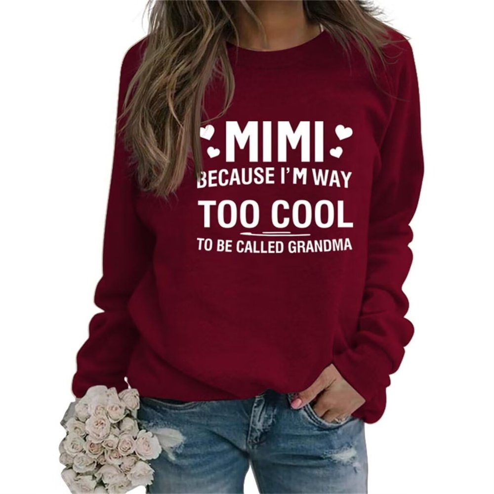 HHLLEOJK Mimi Sweatshirt for Womens Mimi Because I'm Way Too Cool To Be Called A Grandma Graphic Long Sleeve Pullover Tops