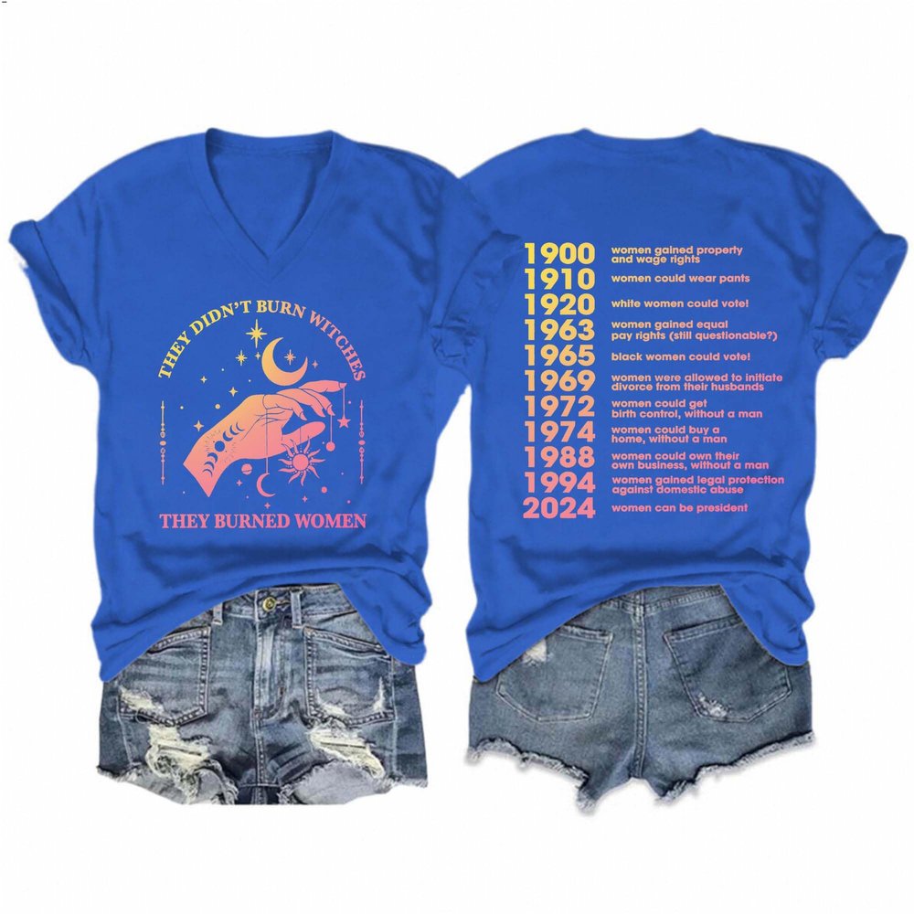They Didn't Burn Witches They Burned Women Shirt, They Didn't Burn Witches They Burned Women V-Neck T-Shirt Tops Blue