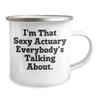 I'm That Sexy Actuary Everybody's Talking About, Christmas Unique Gifts from Friends and Family, Actuary Camping Mug, 12 oz Stainless Steel with Enamel Finish view 2