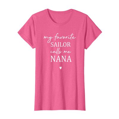 My Favorite Sailor Calls Me nana funny sailing grandma T-Shirt