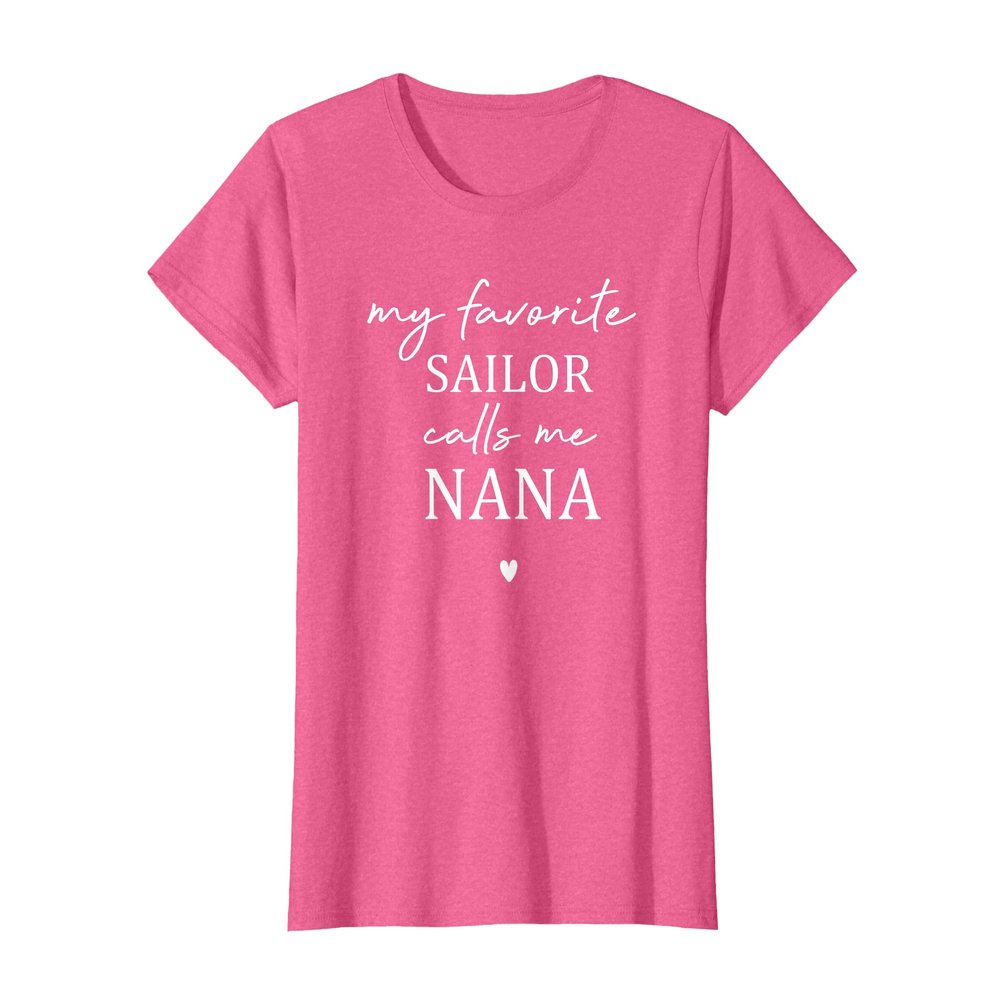 My Favorite Sailor Calls Me nana funny sailing grandma T-Shirt