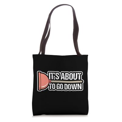It's About To Go Down Plunger Humor Plumbing Funny Plumber Tote Bag