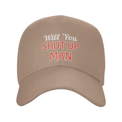 Will You Shut Up Man Hat Adjustable Baseball Cap Funny Casquette Hats for Men Women Natural