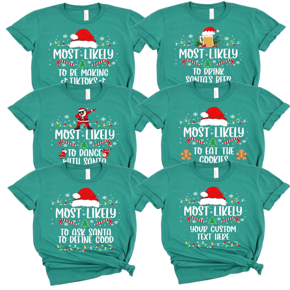 Custom Most Likely to Christmas Shirts Funny Sarcastic Christmas Matching T Shirts Personalized Family Xmas Tee Shirt Holiday Toddler Kelly Green 3T