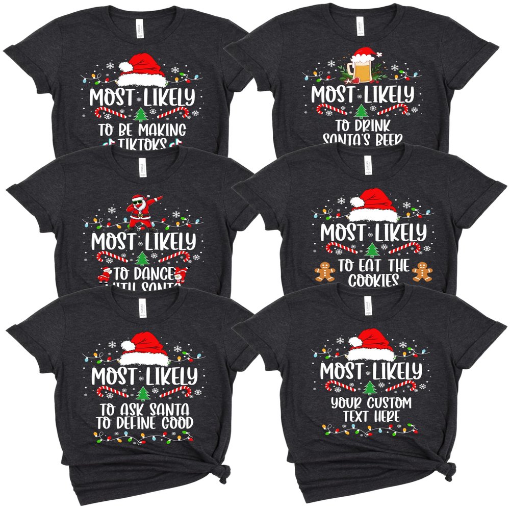 Custom Most Likely to Christmas Shirts Funny Sarcastic Christmas Matching T Shirts Personalized Family Xmas Tee Shirt Holiday Toddler Heather Dark Gray 4T