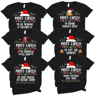 Custom Most Likely to Christmas Shirts Funny Sarcastic Christmas Matching T Shirts Personalized Family Xmas Tee Shirt Holiday Toddler Black 4T