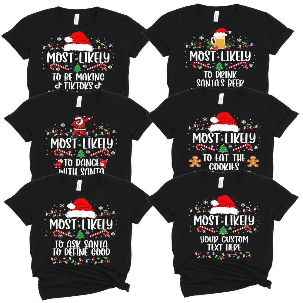 Custom Most Likely to Christmas Shirts Funny Sarcastic Christmas Matching T Shirts Personalized Family Xmas Tee Shirt Holiday Toddler Black 4T