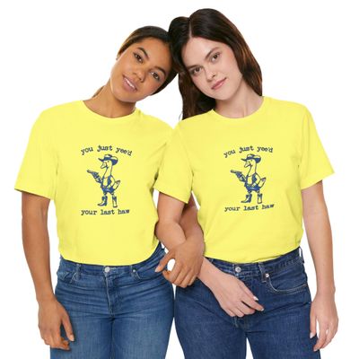 Silly Goose Shirt | You Just Yeed Your Last Haw Tee | Funny Goose Shirt | Quirky Animal Shirt | Humor Tee for Men Yellow
