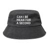 Can I Be Mean for A Second Hat Funny Bucket Hats Fashion Sun Cap Outdoor Beach Fisherman Caps Travel Black view 1