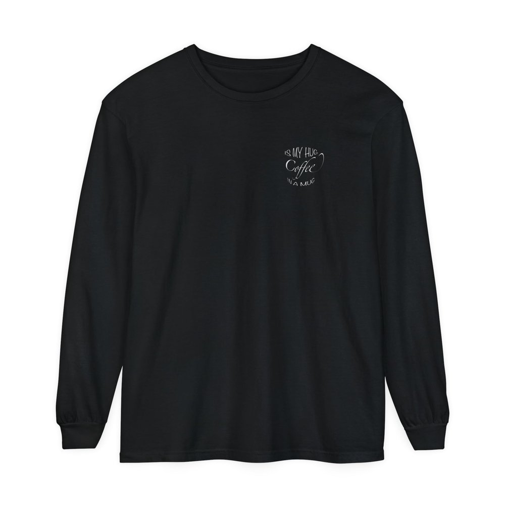 Coffee Lover Long Sleeve T-Shirt, Hug in a Mug Tee, Unisex Coffee Shirt, Caffeine Addict for Coffee Enthusiast