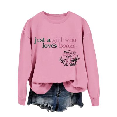 2024 Top Just A Girl Who Loves Books Sweatshirt for Women Bookish Sweatshirts Book Lovers Pullovers Casual Holiday Tops