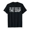 I'm Just Here for The Soup T-Shirt, Men, Black, Large view 1