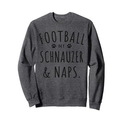 Football My Schnauzer & Naps Funny Schnauzer Mama Dog Lovers Sweatshirt