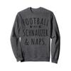 Football My Schnauzer & Naps Funny Schnauzer Mama Dog Lovers Sweatshirt view 1